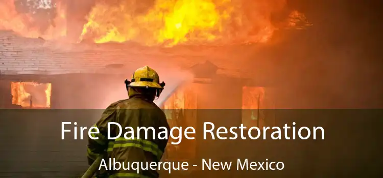 Fire Damage Restoration Albuquerque - New Mexico