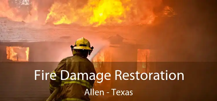 Fire Damage Restoration Allen - Texas