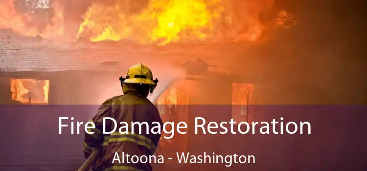 Fire Damage Restoration Altoona - Washington