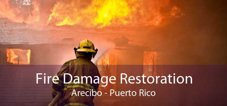 Fire Damage Restoration Arecibo - Puerto Rico