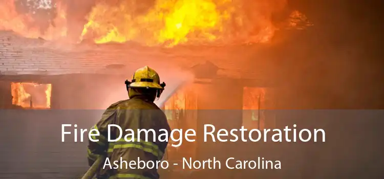 Fire Damage Restoration Asheboro - North Carolina