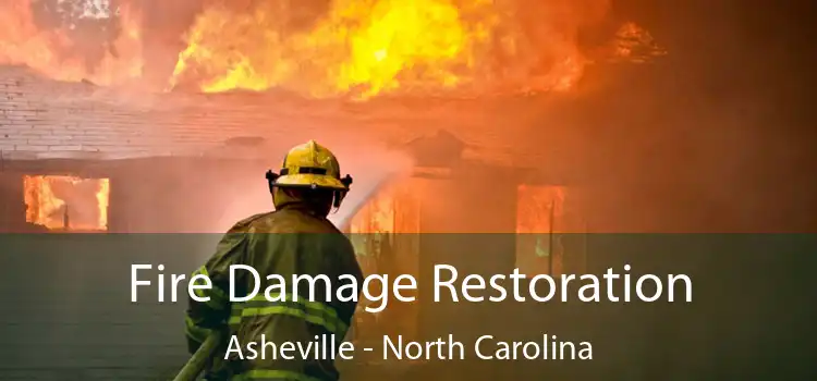 Fire Damage Restoration Asheville - North Carolina