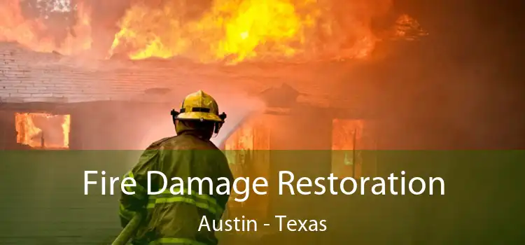 Fire Damage Restoration Austin - Texas