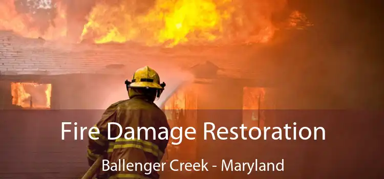 Fire Damage Restoration Ballenger Creek - Maryland