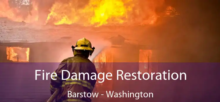 Fire Damage Restoration Barstow - Washington