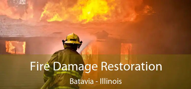 Fire Damage Restoration Batavia - Illinois