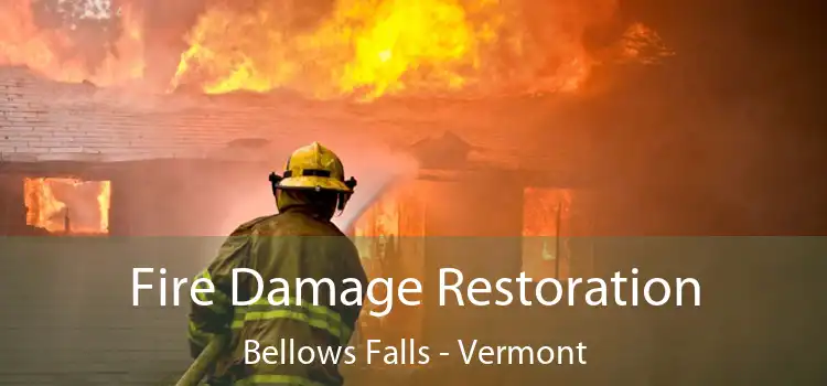 Fire Damage Restoration Bellows Falls - Vermont