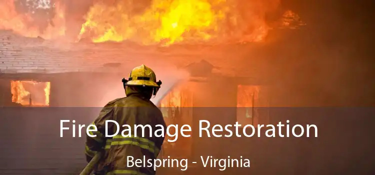 Fire Damage Restoration Belspring - Virginia