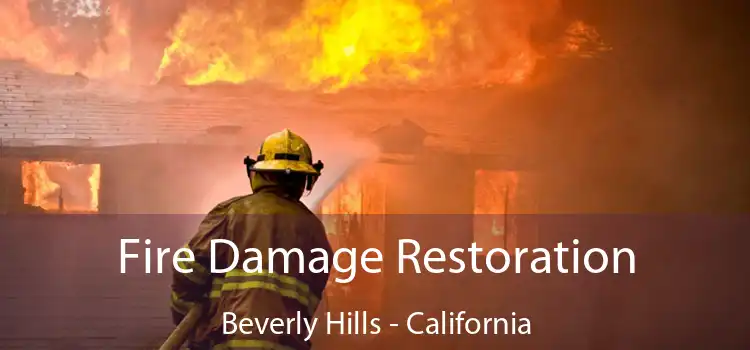 Fire Damage Restoration Beverly Hills - California