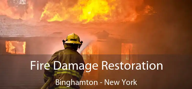 Fire Damage Restoration Binghamton - New York