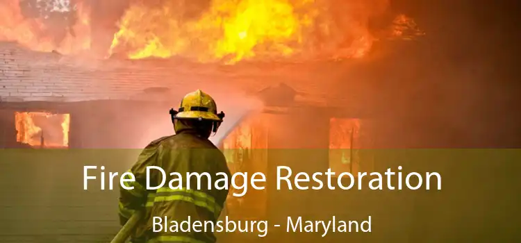 Fire Damage Restoration Bladensburg - Maryland