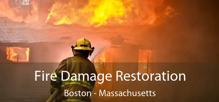 Fire Damage Restoration Boston - Massachusetts