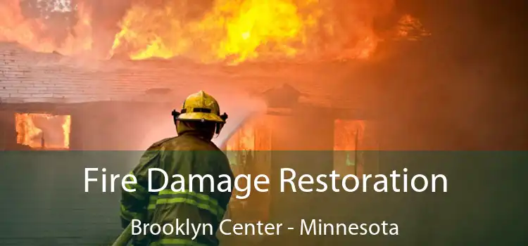 Fire Damage Restoration Brooklyn Center - Minnesota