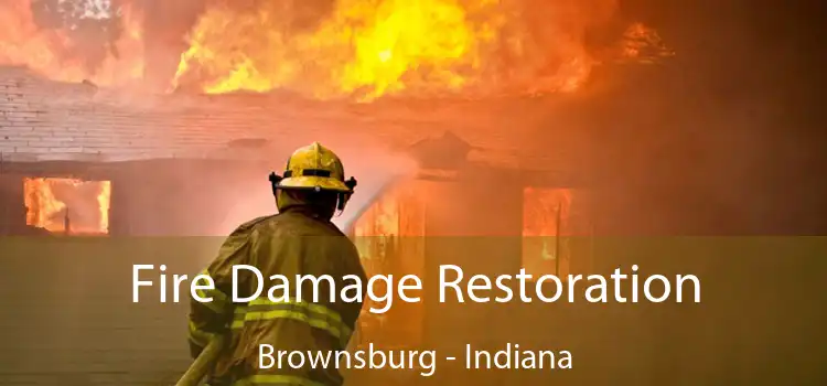 Fire Damage Restoration Brownsburg - Indiana