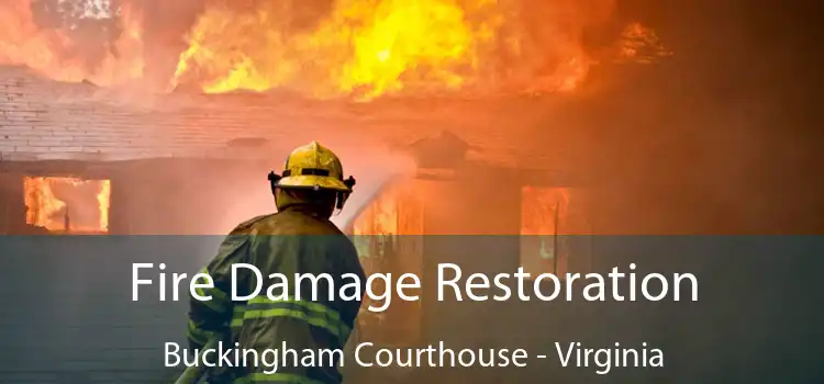 Fire Damage Restoration Buckingham Courthouse - Virginia