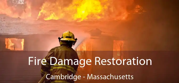 Fire Damage Restoration Cambridge - Massachusetts