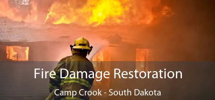 Fire Damage Restoration Camp Crook - South Dakota