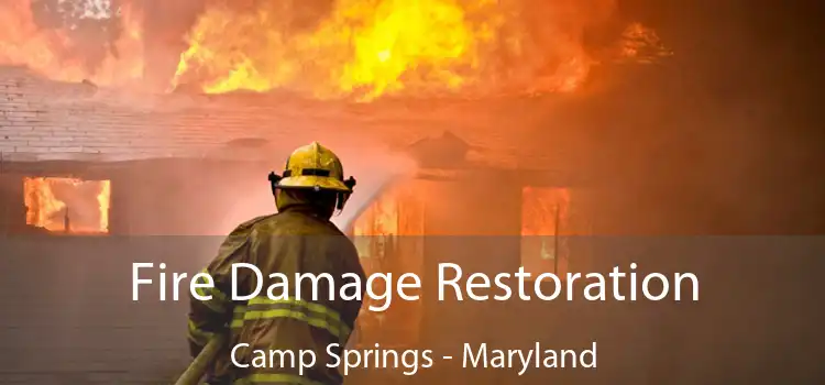 Fire Damage Restoration Camp Springs - Maryland