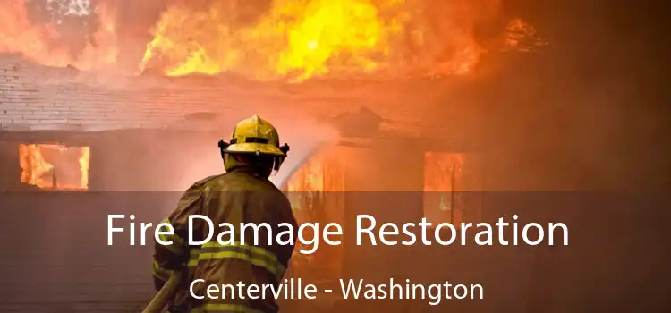 Fire Damage Restoration Centerville - Washington