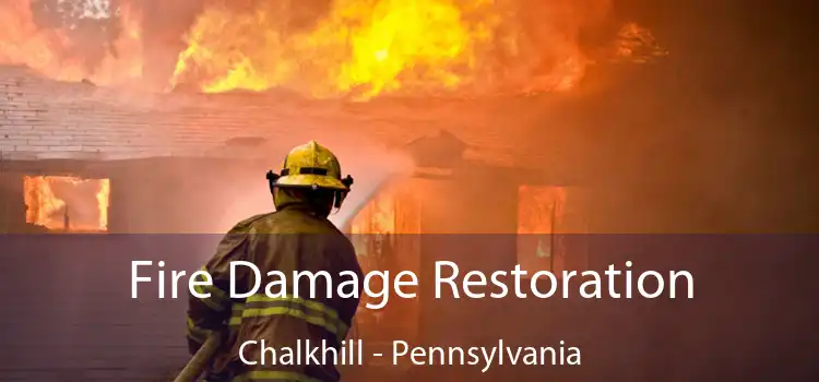 Fire Damage Restoration Chalkhill - Pennsylvania