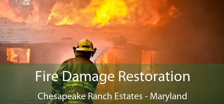 Fire Damage Restoration Chesapeake Ranch Estates - Maryland