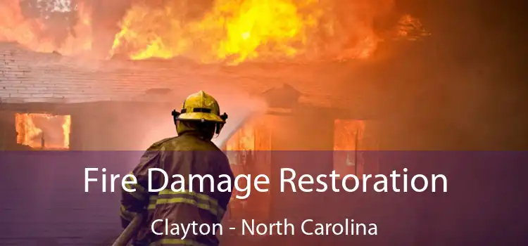 Fire Damage Restoration Clayton - North Carolina