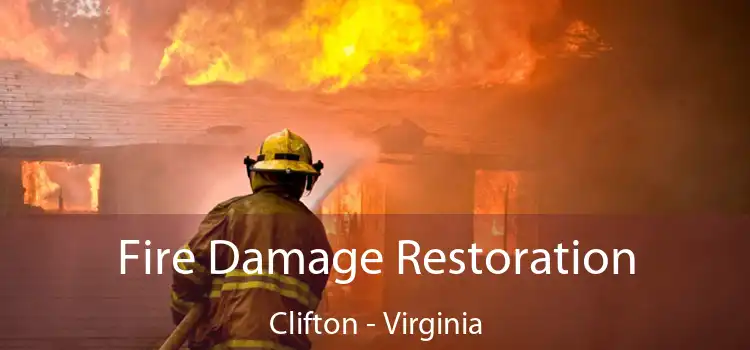 Fire Damage Restoration Clifton - Virginia