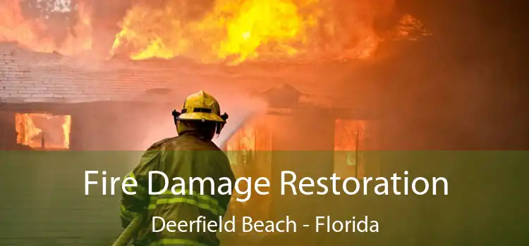 Fire Damage Restoration Deerfield Beach - Florida