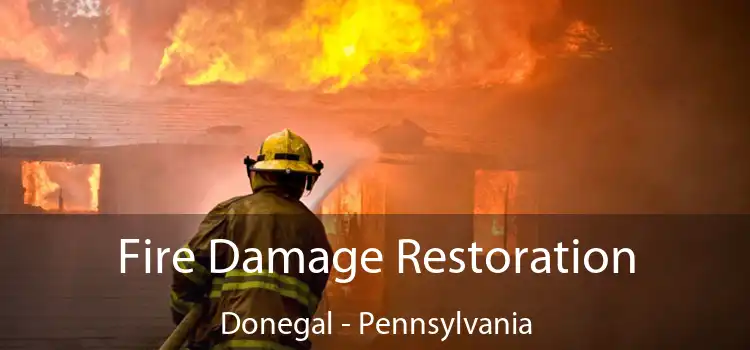 Fire Damage Restoration Donegal - Pennsylvania