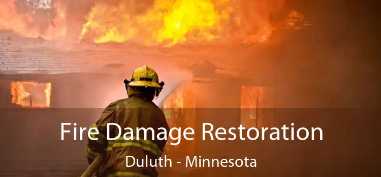 Fire Damage Restoration Duluth - Minnesota