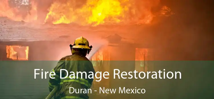 Fire Damage Restoration Duran - New Mexico