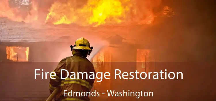 Fire Damage Restoration Edmonds - Washington