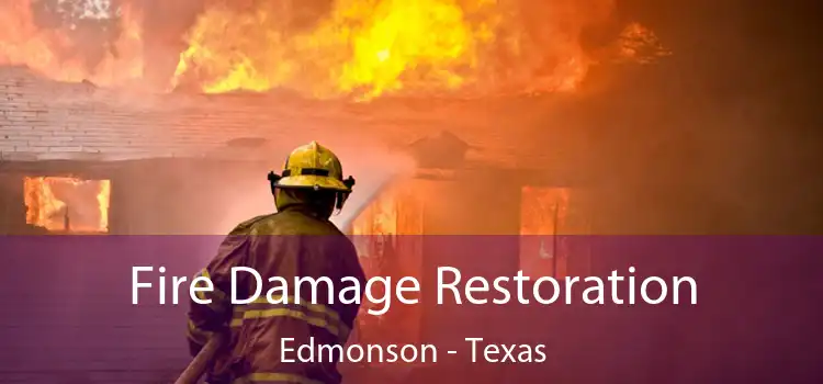 Fire Damage Restoration Edmonson - Texas