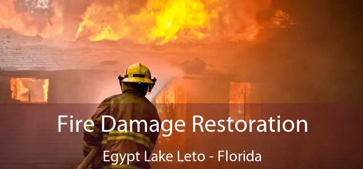 Fire Damage Restoration Egypt Lake Leto - Florida