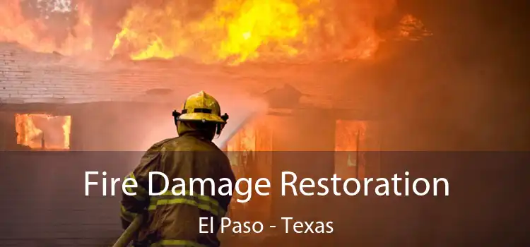 Fire Damage Restoration El Paso - Texas