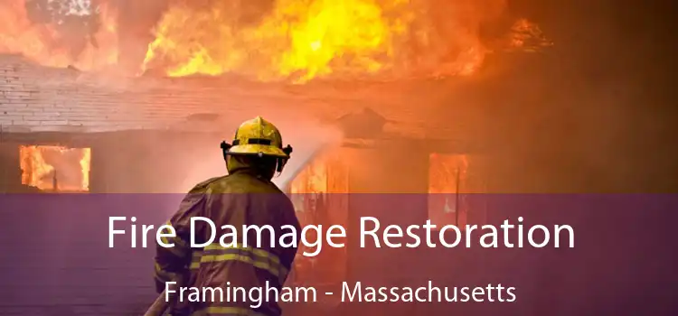 Fire Damage Restoration Framingham - Massachusetts