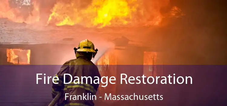 Fire Damage Restoration Franklin - Massachusetts