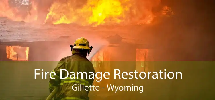 Fire Damage Restoration Gillette - Wyoming