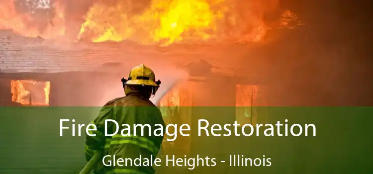 Fire Damage Restoration Glendale Heights - Illinois