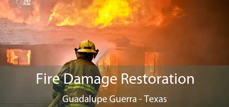 Fire Damage Restoration Guadalupe Guerra - Texas