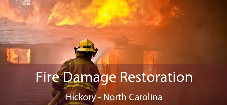 Fire Damage Restoration Hickory - North Carolina