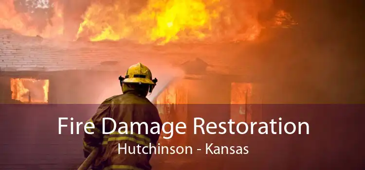 Fire Damage Restoration Hutchinson - Kansas