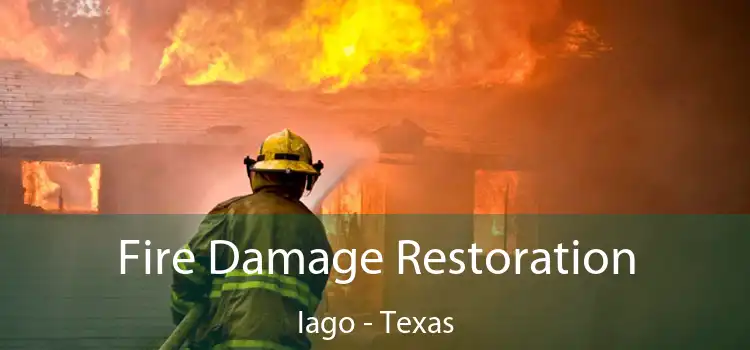 Fire Damage Restoration Iago - Texas