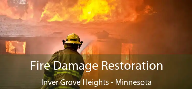 Fire Damage Restoration Inver Grove Heights - Minnesota