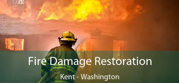 Fire Damage Restoration Kent - Washington