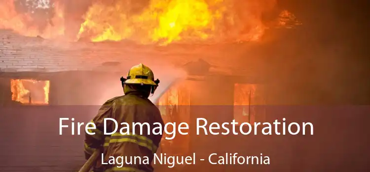 Fire Damage Restoration Laguna Niguel - California