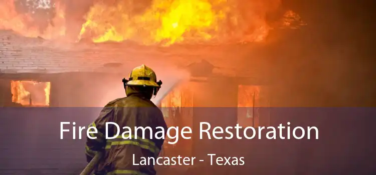 Fire Damage Restoration Lancaster - Texas