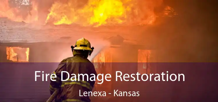 Fire Damage Restoration Lenexa - Kansas