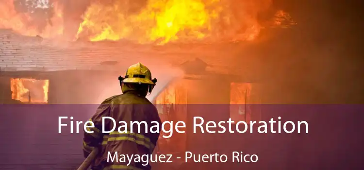 Fire Damage Restoration Mayaguez - Puerto Rico