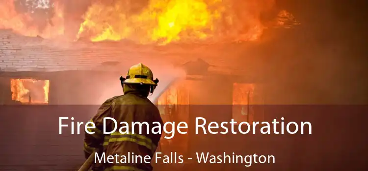 Fire Damage Restoration Metaline Falls - Washington